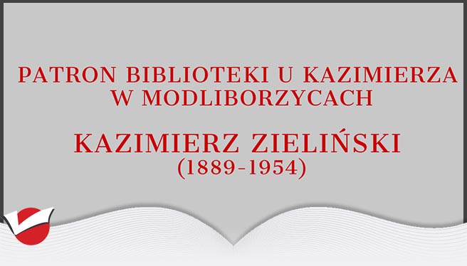 Patron biblioteki w Modliborzycach - Kazimierz Zieliński