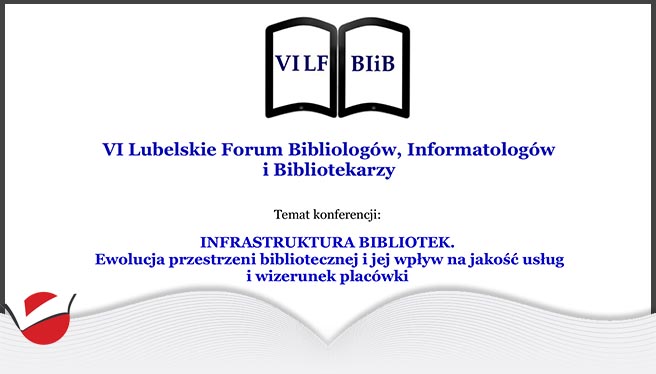 VI Lubelskie  Forum Bibliologów, Informatologów i Bibliotekarzy