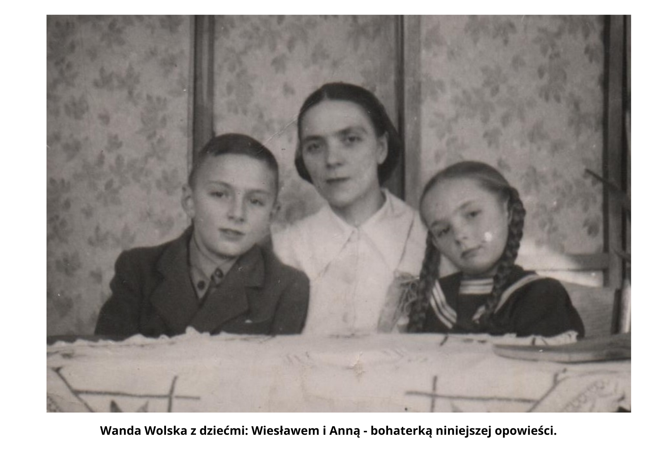 Wanda Wolska z dziećmi: Wiesławem i Anną- bohaterką niniejszej opowieści