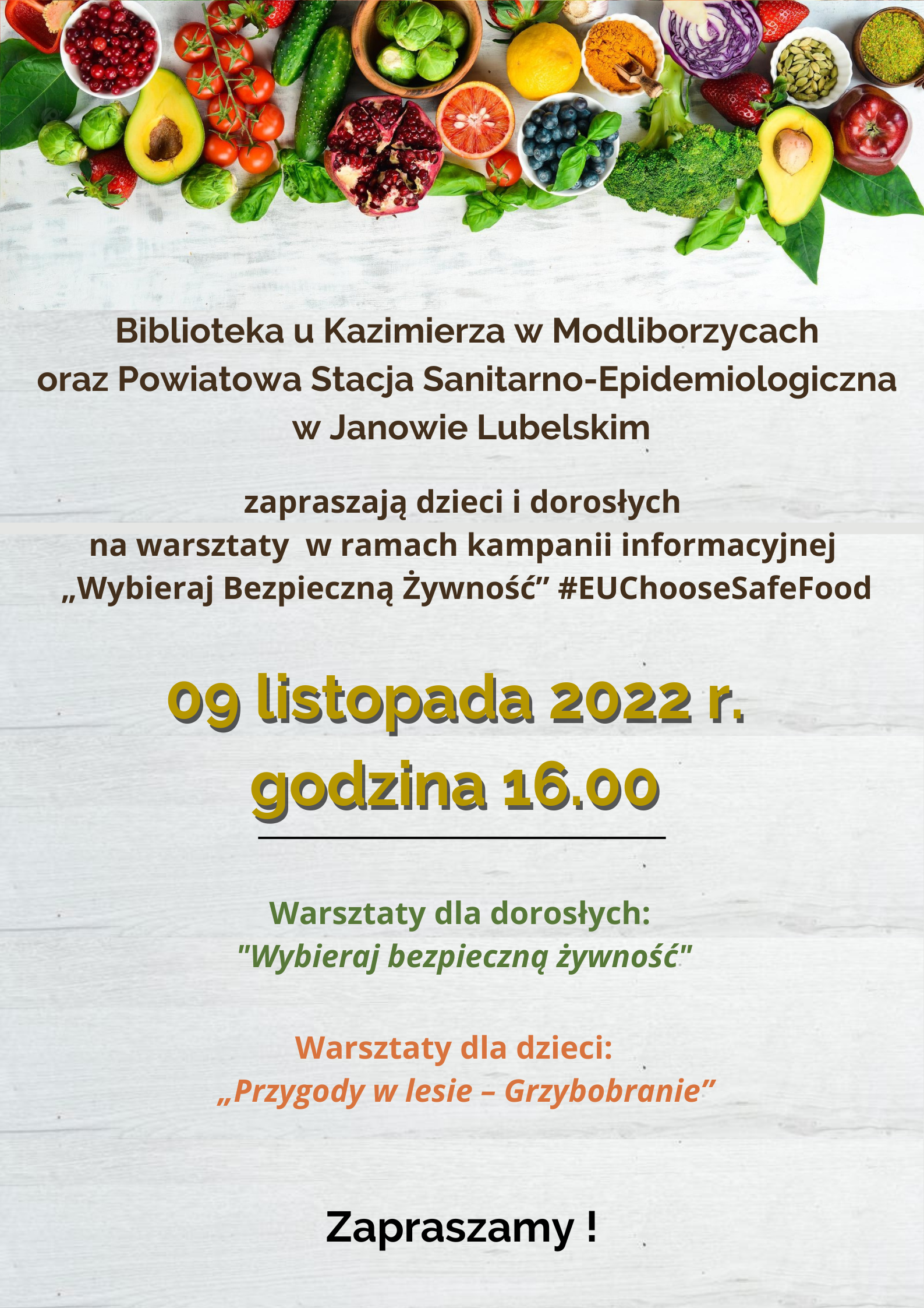 Serdecznie zapaszmy dzieci i dorosłych na warsztaty w ramach kampanii informacyjnej „Wybieraj Bezpieczną Żywność” #EUChooseSafeFood, które odbędą się 9 listopada 2022 r., o godzinie 16.00 w sali konferencyjne biblioteki.
