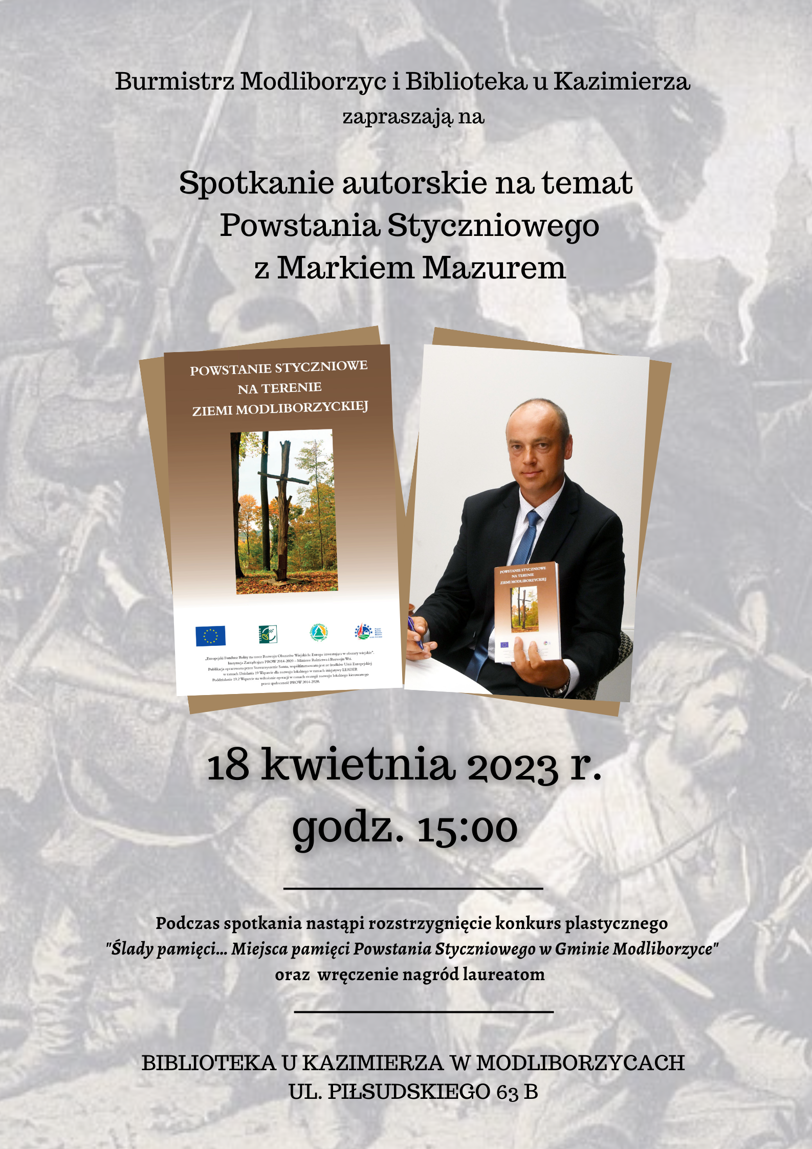 Burmistrz Modliborzyc i Biblioteka u Kazimierza serdecznie zapraszają na spotkanie autorskie z spotkanie z historykiem, regionalistą panem Markiem Mazurem. Spotkanie odbędzie się 18 kwietnia 2023 r. o godzinie 15:00 w sali konferencyjnej Biblioteki u Kazimierza w Modliborzycach. 