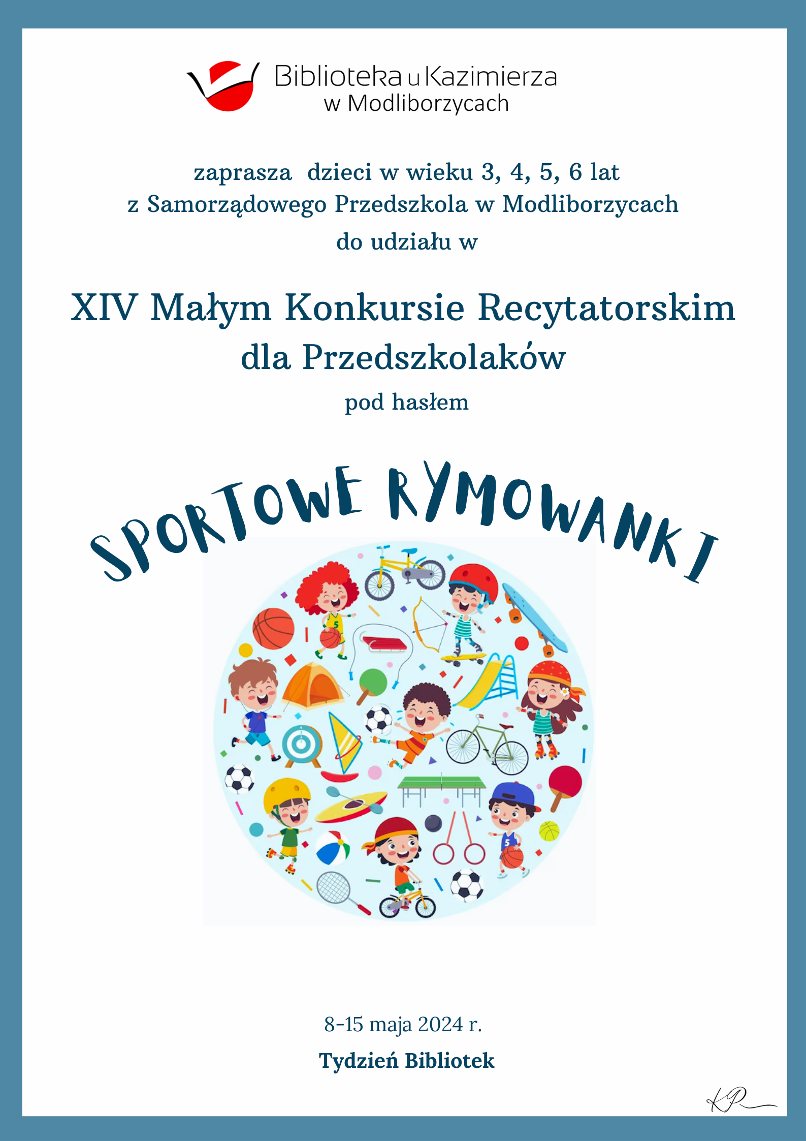 Już niebawem rozpocznie się Tydzień Bibliotek 2024  Biblioteka – miejsce na czasie w związku tym tradycyjnie już zapraszamy przedszkolaki z Samorządowego Przedszkola w Modliborzycach do udziału w XIV Małym Konkursie recytatorskim.  W związku ustanowieniem roku 2024 Rokiem Polskich Olimpijczyków tegoroczny konkurs recytatorski  odbędzie się pod hasłem „Sportowe rymowanki”,  czyli wiersze wszelakie o tematyce portowej.  Bardzo prosimy wychowawców poszczególnych grup o zgłoszenie chętnych do wzięcia udziału w konkursie dzieci (imię i nazwisko dziecka + grupa przedszkolna) do końca kwietnia 2024r.  