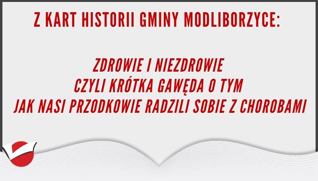 Zdrowie i niezdrowie czyli krótka gawęda o tym jak nasi przodkowie radzili sobie z chorobami