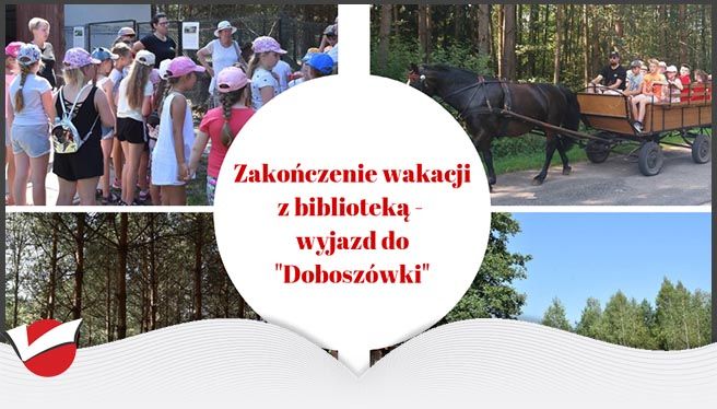 DOBOSZÓWKA - ZAKOŃCZENIE WAKACJI