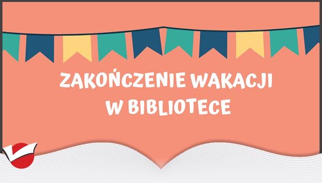 ZAKOŃCZENIE WAKACJI