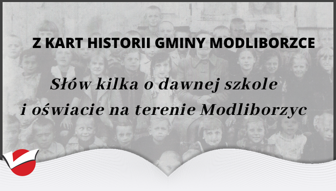 Słów kilka o dawnej szkole i oświacie na terenie  Modliborzyc